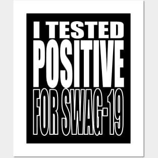 I Tested Positive For Swag-19 Posters and Art